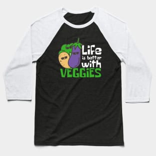 Life Is Better With Veggies Funny Baseball T-Shirt